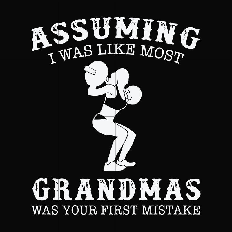 Assuming I was like most grandmas was your first mistake svg, png, dxf, eps file FN000487