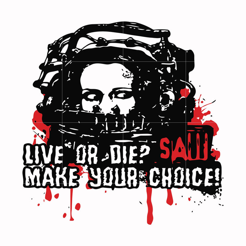 Live or die make your choice svg, halloween svg, png, dxf, eps digital file HLW2307208