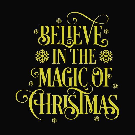 Believe in the magic of christmas svg, png, dxf, eps digital file NCRM0177