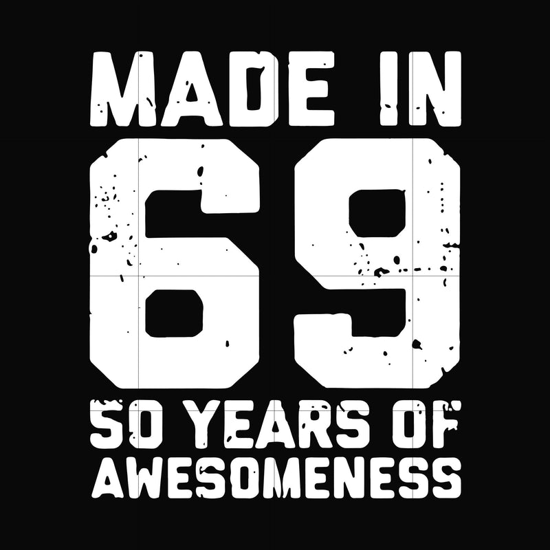 Made in 69 50 years of awesomeness svg, png, dxf, eps file FN00068