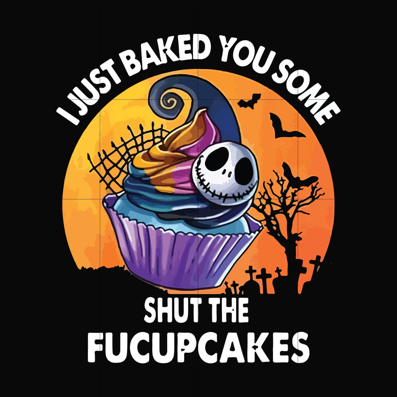 I just baked you some shut the fucupcakes svg, halloween svg, png, dxf, eps digital file HWL23072041