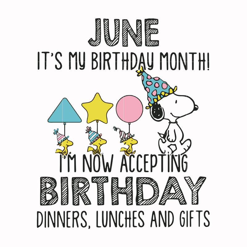 June it's my birthday month I'm now accepting birthday dinners lunches and gifts svg, png, dxf, eps file FN00073