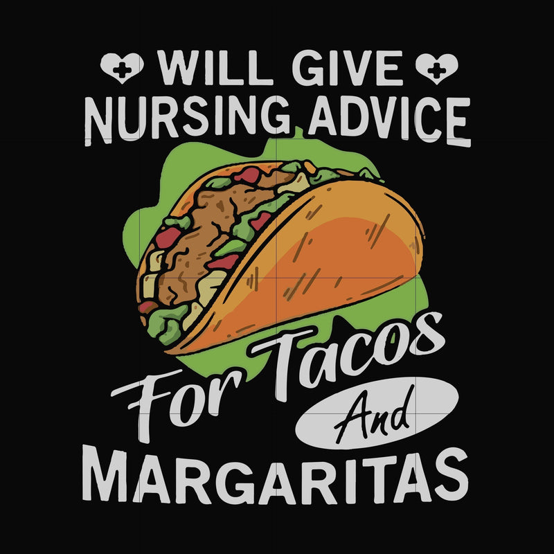 Will give nursing advice for Tacos and Margaritas svg, png, dxf, eps file FN000517