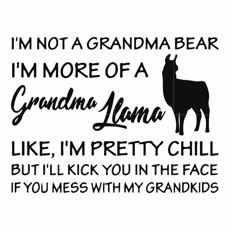 I'm not a grandma bear I'm more of a grandma llama svg, png, dxf, eps file FN000441