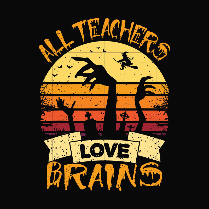 All teachers love brains svg, halloween svg, png, dxf, eps digital file HLW2507208