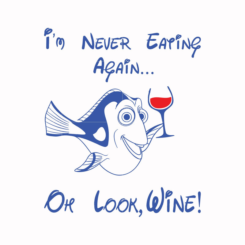 I'm never eating again Oh look wine svg, png, dxf, eps file FN00059