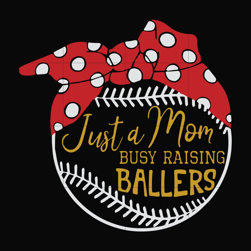 Just a mom Busy raising ballers svg, png, dxf, eps file FN000177