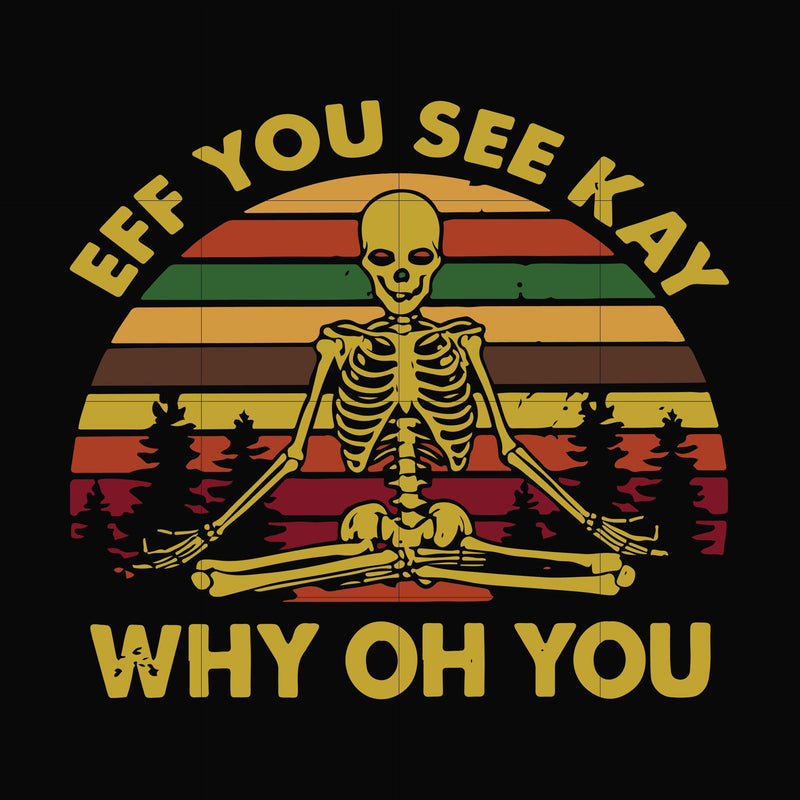 Eff you see kay why oh you svg, png, dxf, eps digital file TD125