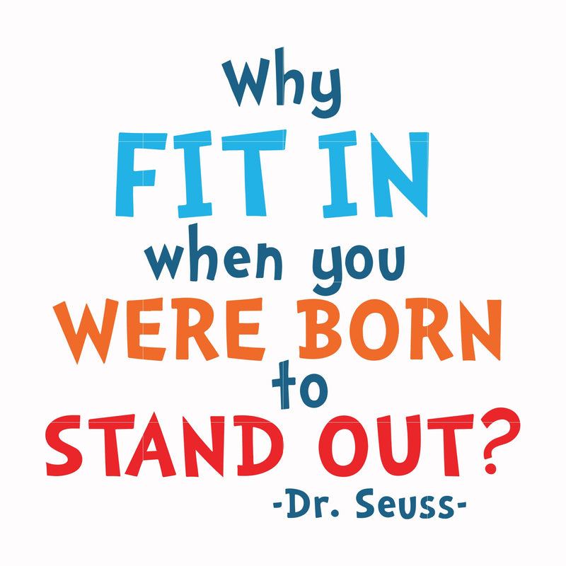 Why fit in when you were born to stand out svg, png, dxf, eps file DR00096