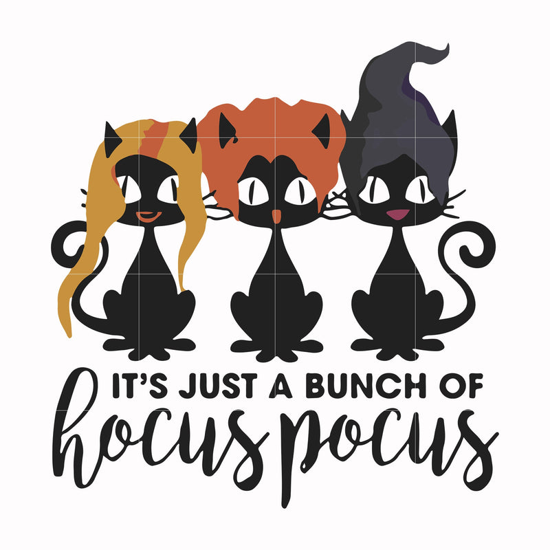 Its just a bunch of hocus pocus svg, halloween svg, png, dxf, eps digital file HLW2307211