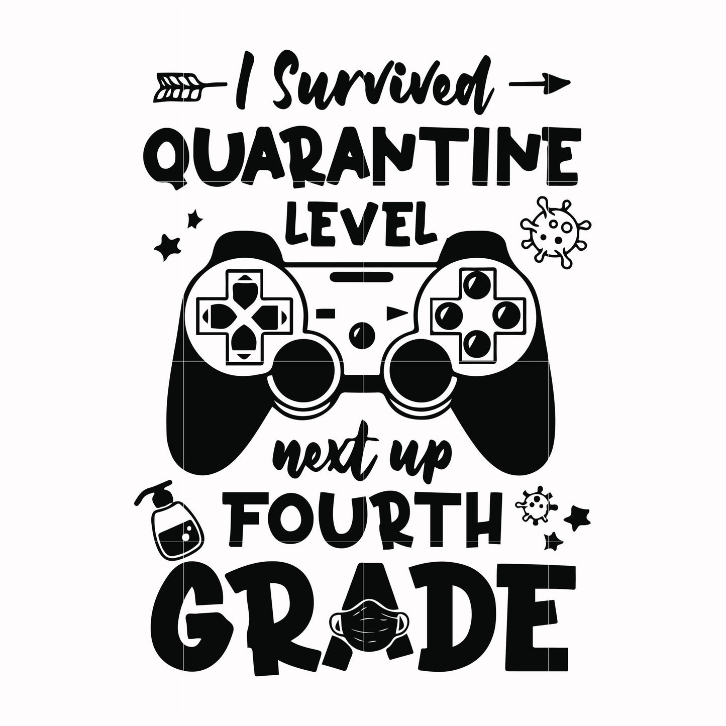 I survived quarantine level next up fourth grade svg, png, dxf, eps digital file TD27072039