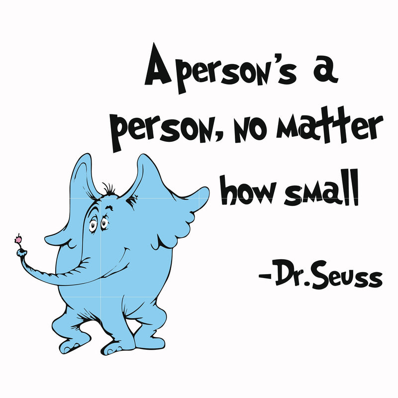 A person's a person, no matter how small svg, png, dxf, eps file DR00057