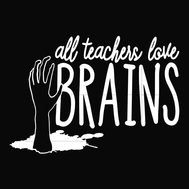 All teacher love brains svg, halloween svg, png, dxf, eps, digital file HLW0028