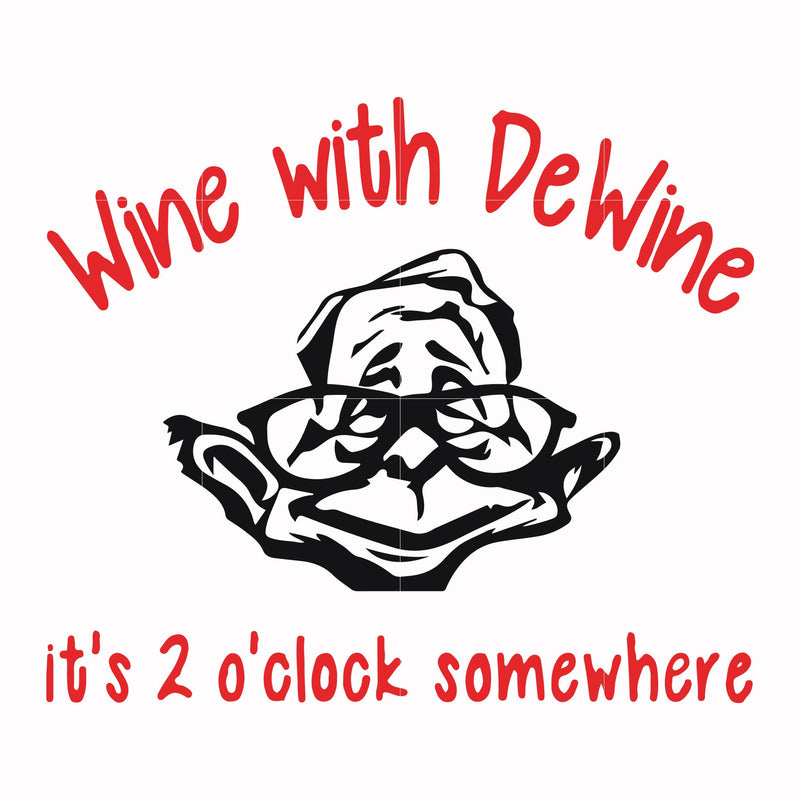 Wine with Dewine it's 2 o'clock somewhere svg, png, dxf, eps file FN0001014