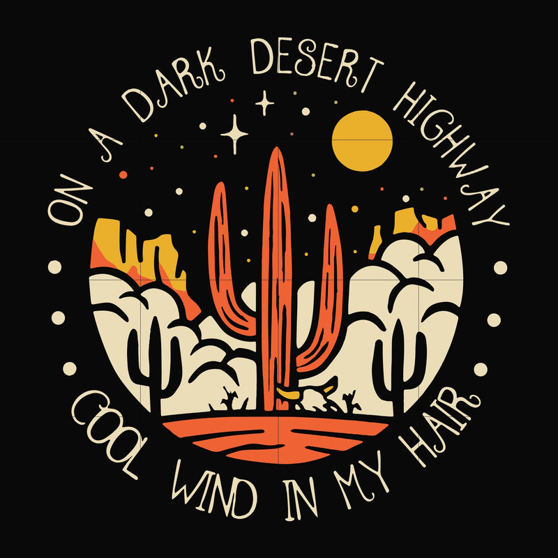 On a dark desert highway cool wind in my hair svg, png, dxf, eps file FN000195