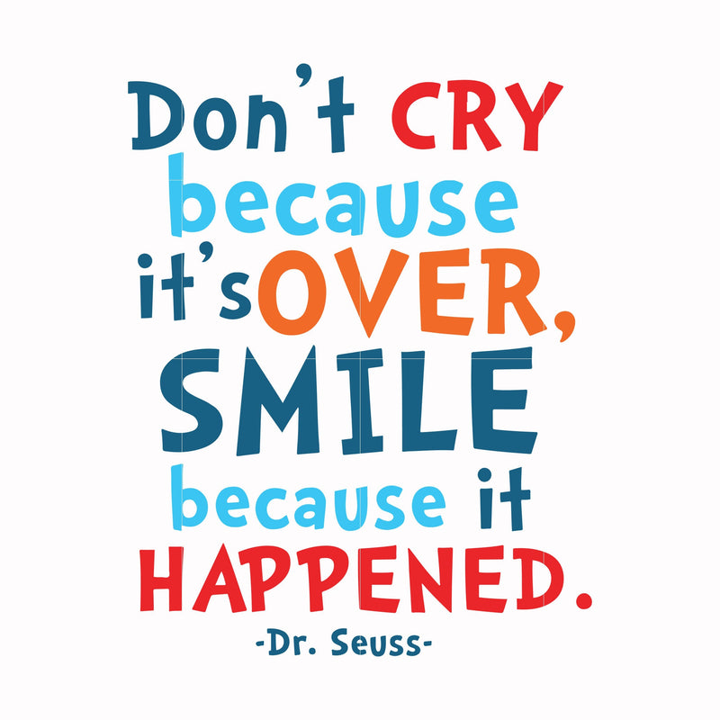 Don't cry because it's over smile because it happened svg, png, dxf, eps file DR00087