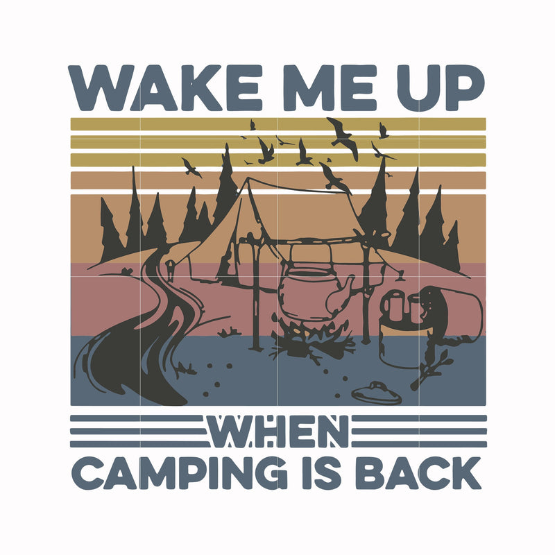 Wake me up when camping is back, camping retro vintage svg, png, dxf, eps digital file CMP076