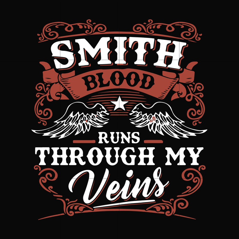 Smith blood runs through my veins svg, png, dxf, eps file FN000171