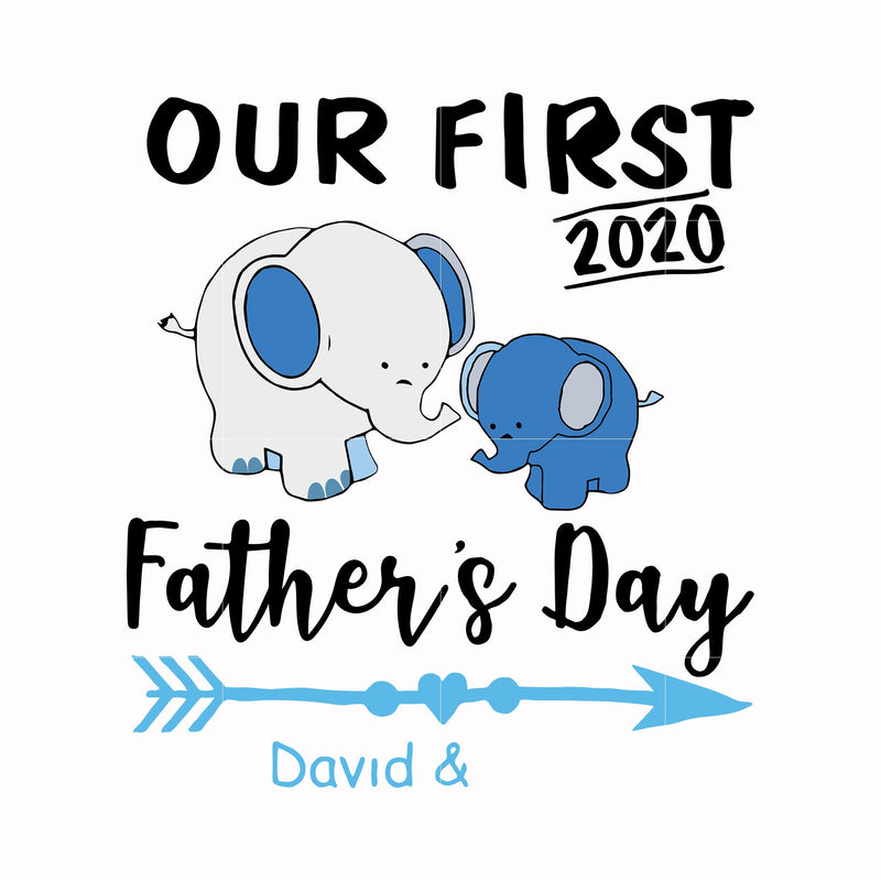 Our first Father day svg, png, dxf, eps, digital file FTD141