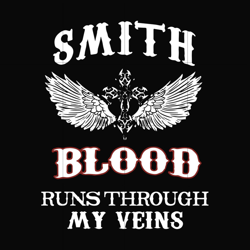 Smith blood runs through my veins svg, png, dxf, eps file FN000172