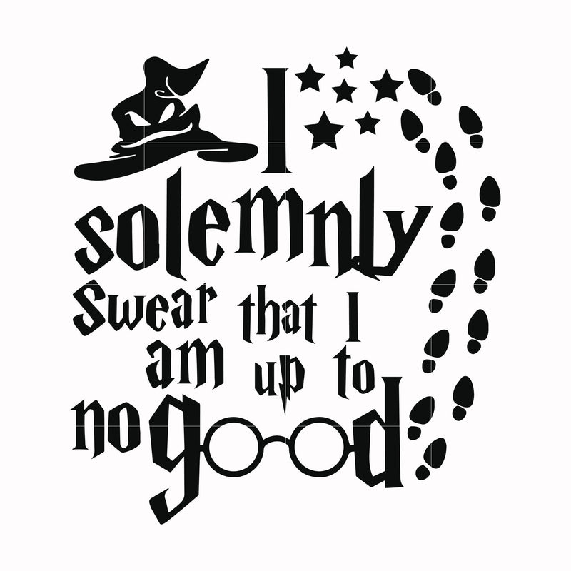 I solemnly swear that I am up to no good svg, png, dxf, eps file HRPT00030