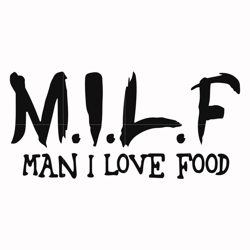 M.I.L.F man I love food svg, png, dxf, eps file FN000511