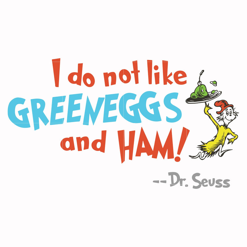 I do not like greeneggs and ham svg, png, dxf, eps file DR00074