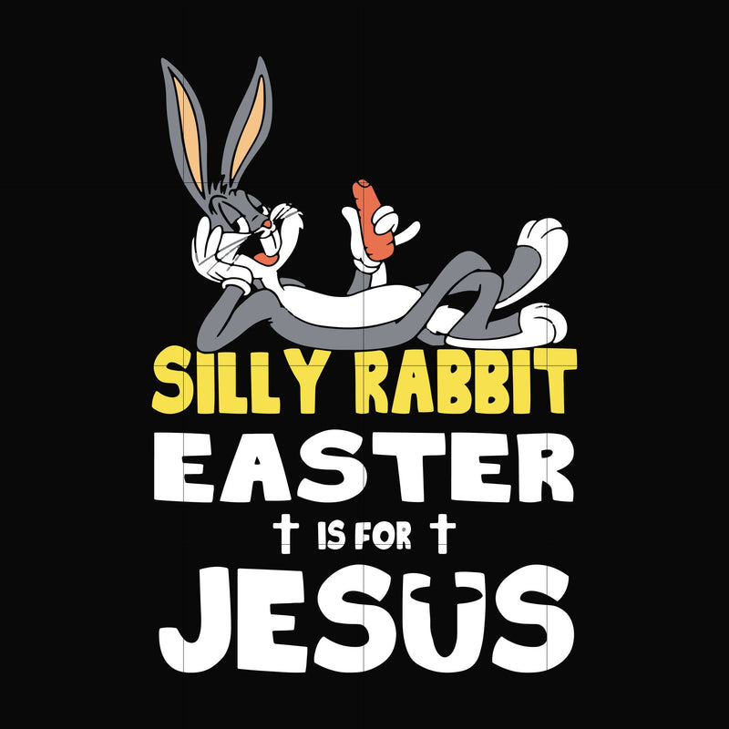 Silly rabbit Easter is for Jesus svg, png, dxf, eps file FN000117