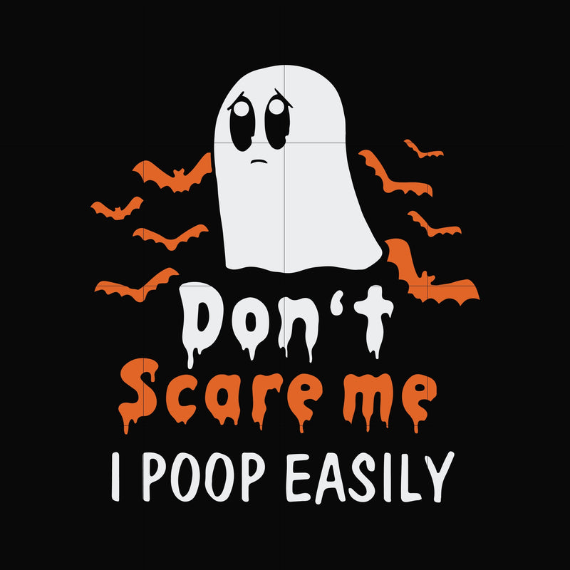 Don't scare me i poop easily svg, halloween svg, png, dxf, eps, digital file HLW0029