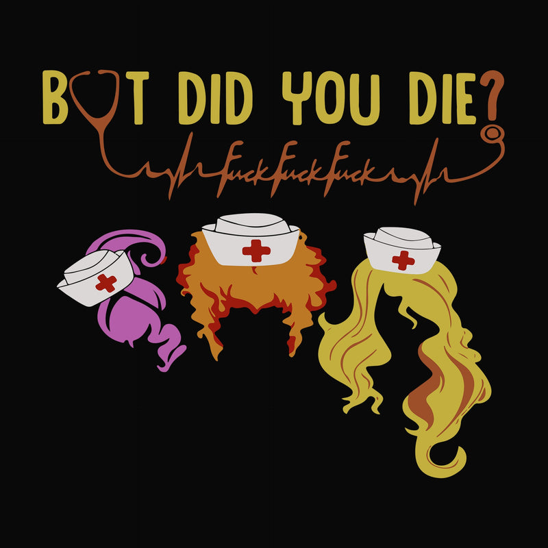 but did you die svg, png, dxf, eps digital file HLW0104