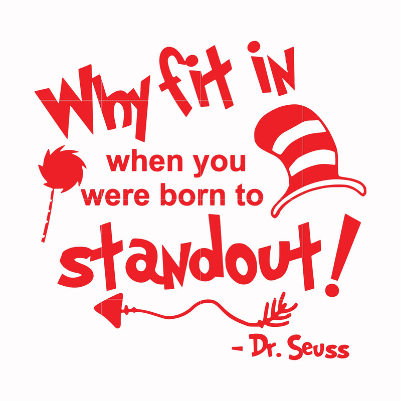 Why fit in when you were born to standout svg, png, dxf, eps file DR00030