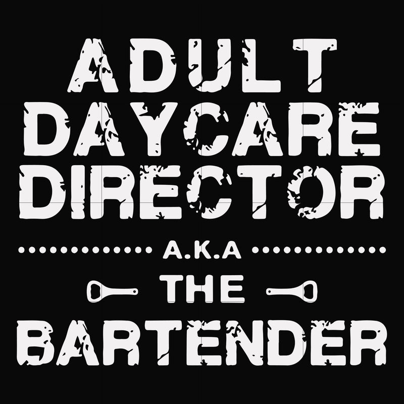 Adult daycare director the bartender svg, png, dxf, eps file FN000776