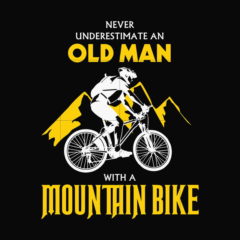 Never underestimate an old man with a mountain bike svg, png, dxf, eps digital file OTH0036