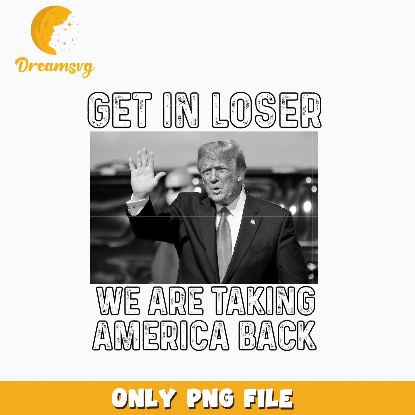 Get In Loser We are Taking America Back png