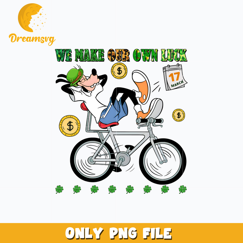 Goofy we make our own luck patrick's day png