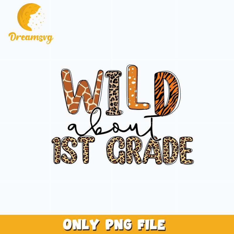 Wild About 1st Grade png, digital download