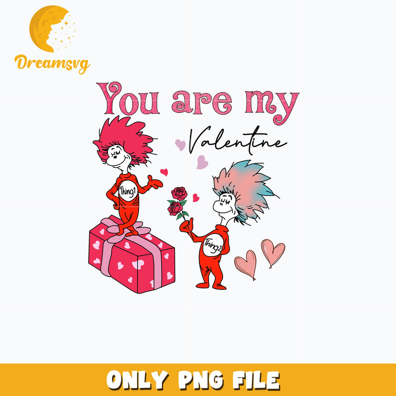 Thing 1 thing 2 you are my valentine png