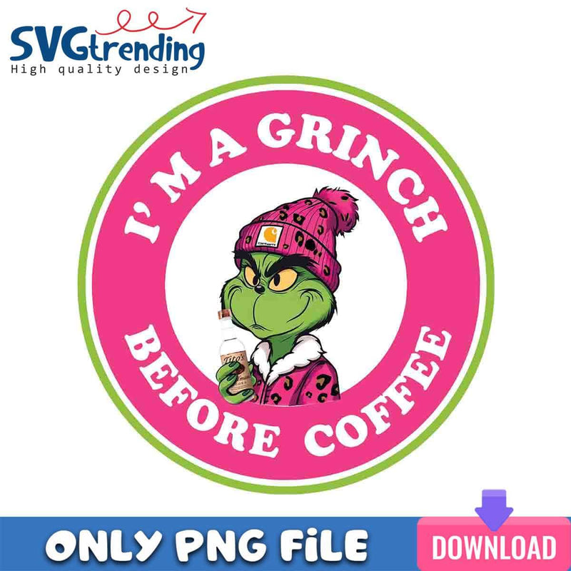 A Pink Grinch Boy Before Coffee PNG Grinch Vibes PNG Instant Download