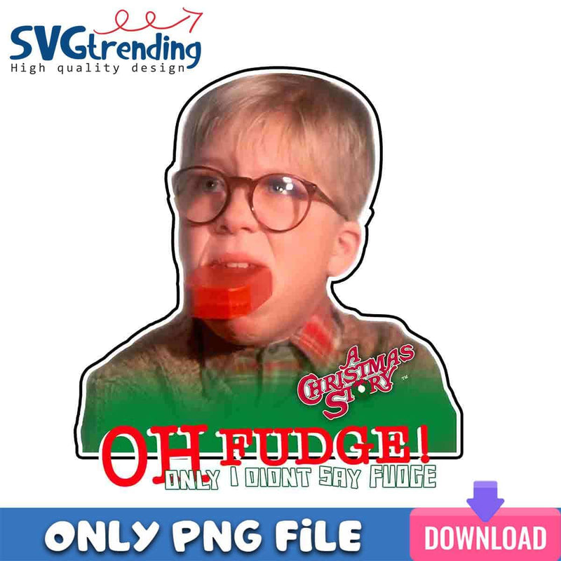 Only I didn’t Say Fudge PNG Christmas Ralphie PNG Instant Download