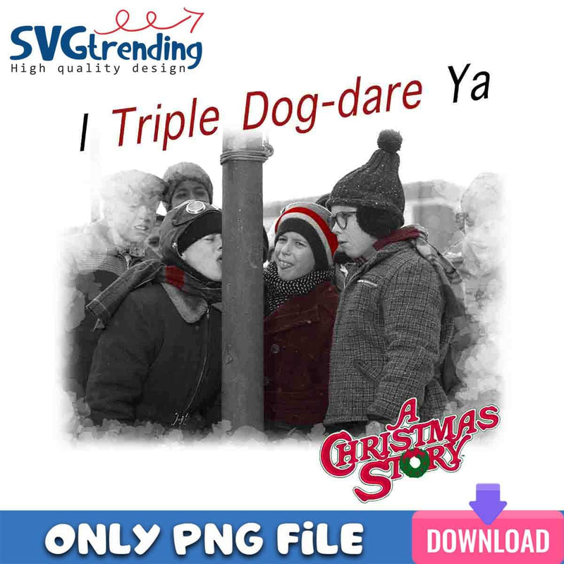 Triple Dog Dare PNG Funny Christmas Story PNG Instant Download