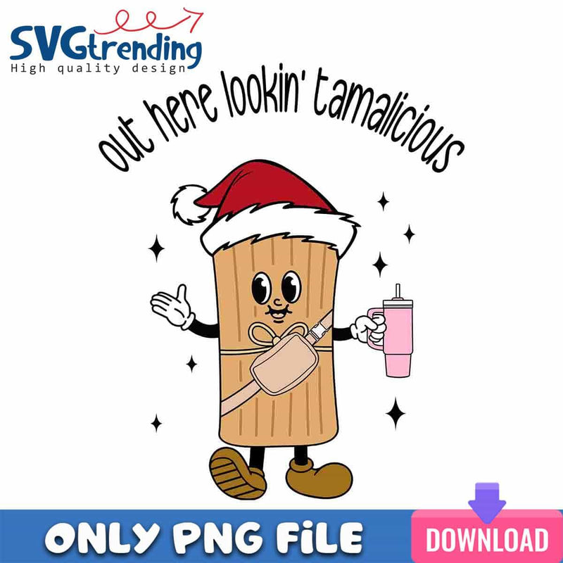 Lookin’ Tamalicious PNG Mexican Christmas PNG Instant Download