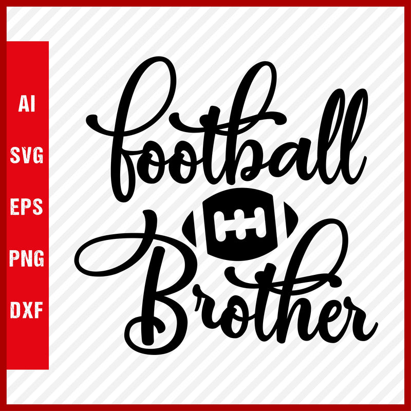 Football Brother SVG and T-Shirt Cutting File, American Football, NFL, Football, Soccer, Football SVG, Rugby Football, Rugby SVG
