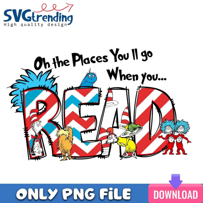 Dr Seuss When You Read PNG Teacher Things PNG Instant Download