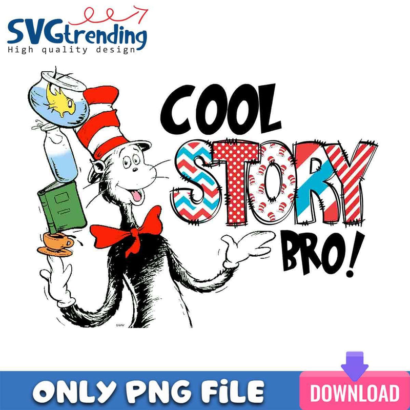 Funny DR. Seuss Book PNG Cool Story Bro PNG Instant Download