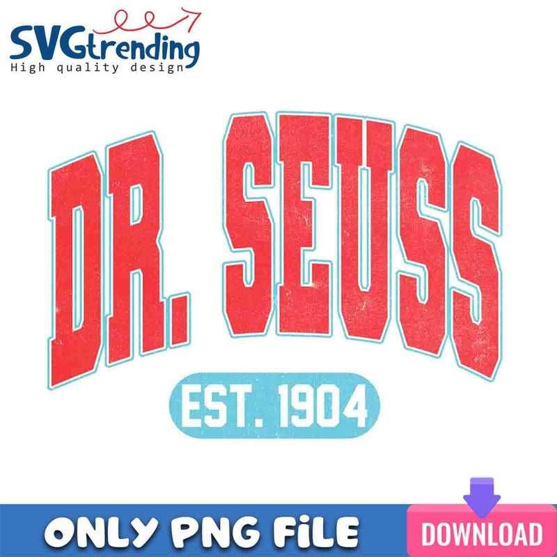 Dr. Seuss EST 1904 PNG Dr. Seuss Books PNG Instant Download