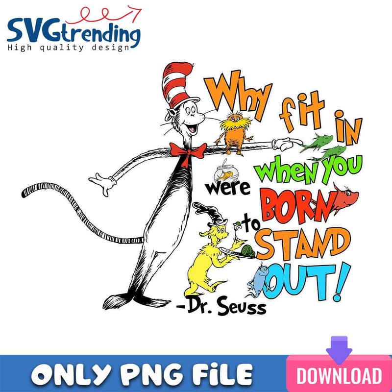 Born To Stand Out PNG DR. Seuss Inspiration PNG Instant Download