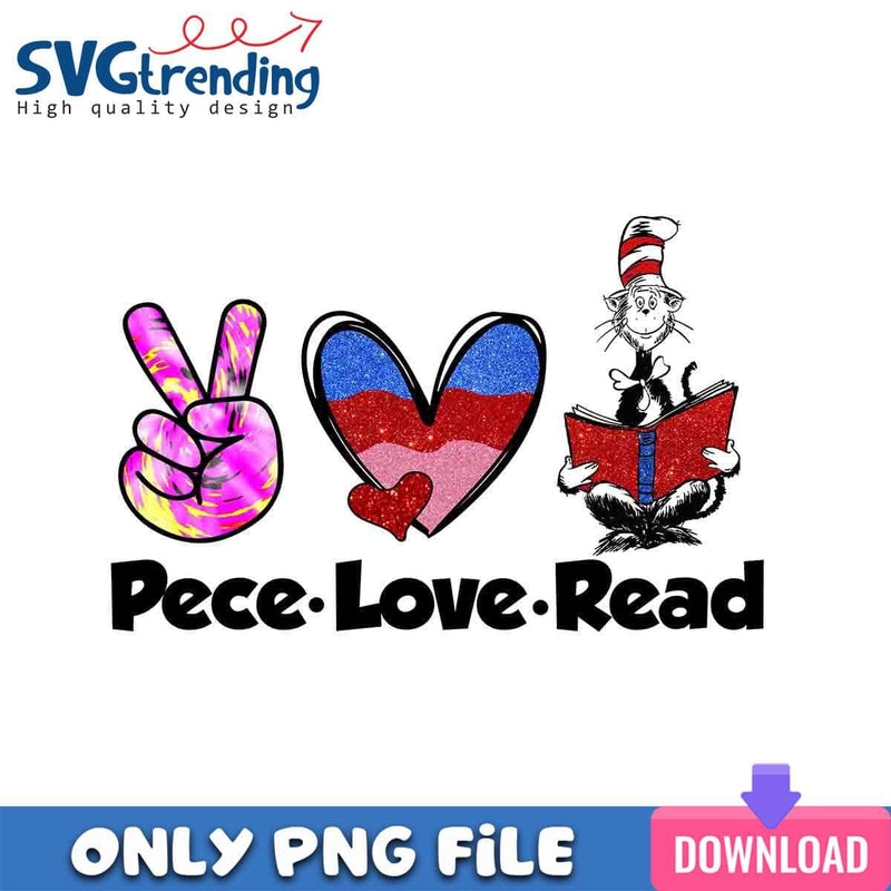 Glitter Peace Love Read PNG DR. Seuss Love PNG Instant Download