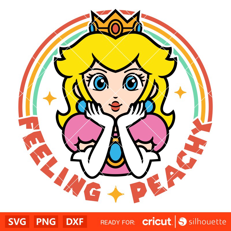 Feeling Peachy Svg, Princess Peach Svg, Super Mario Svg, Mario Bros Svg, Cricut, Silhouette Vector Cut File