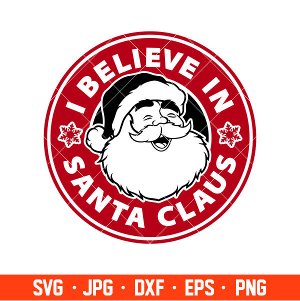 I Believe In Santa Claus Starbucks Svg, Santa Svg, Merry Christmas Svg, Cricut, Silhouette Cut File