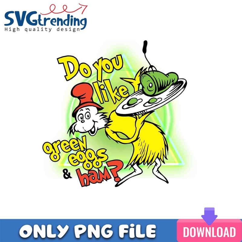 Do You Like Green Eggs PNG Green Eggs And Ham PNG Instant Download